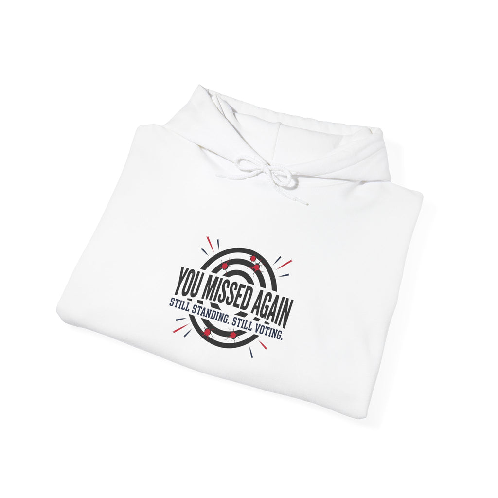 You Missed Again Hoodie | political meme shirt, patriotic typography