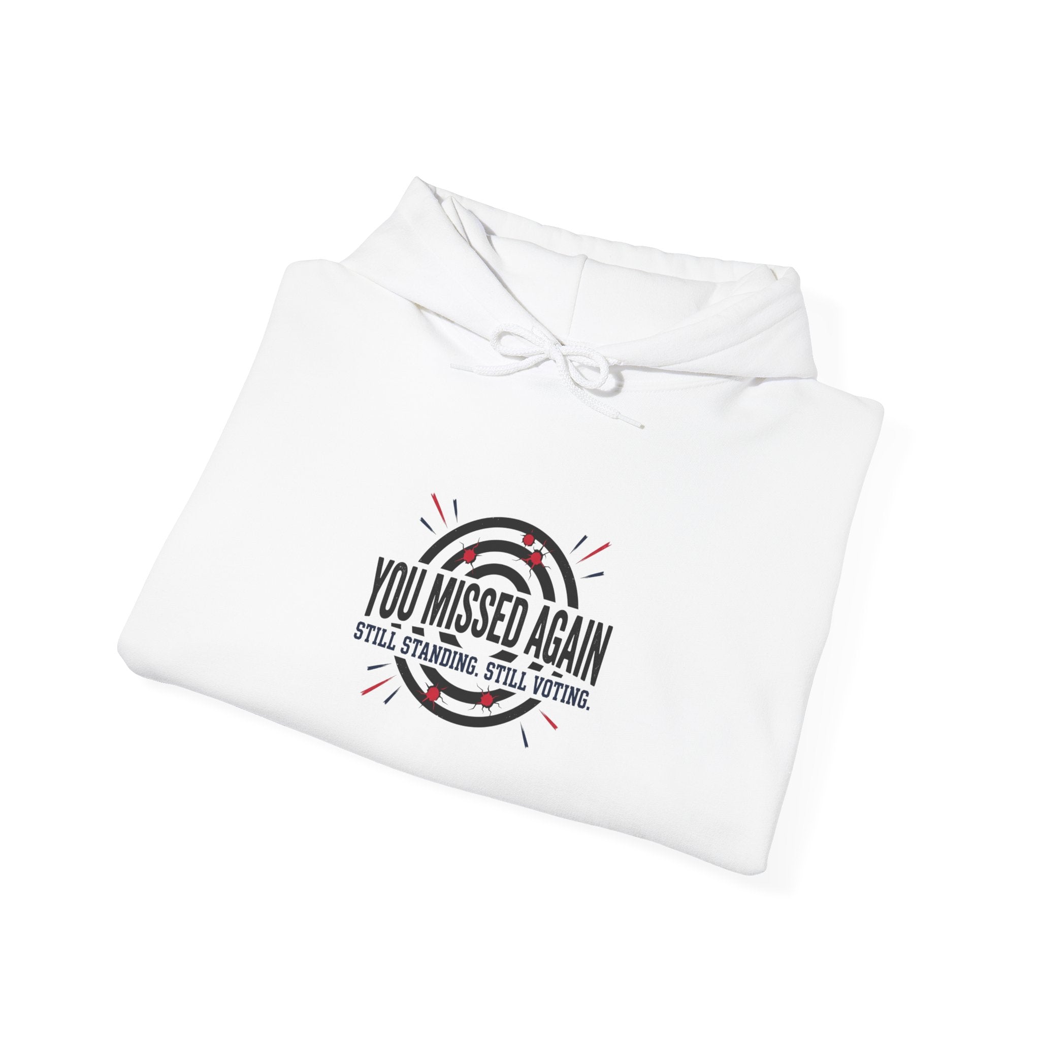 You Missed Again Hoodie | political meme shirt, patriotic typography