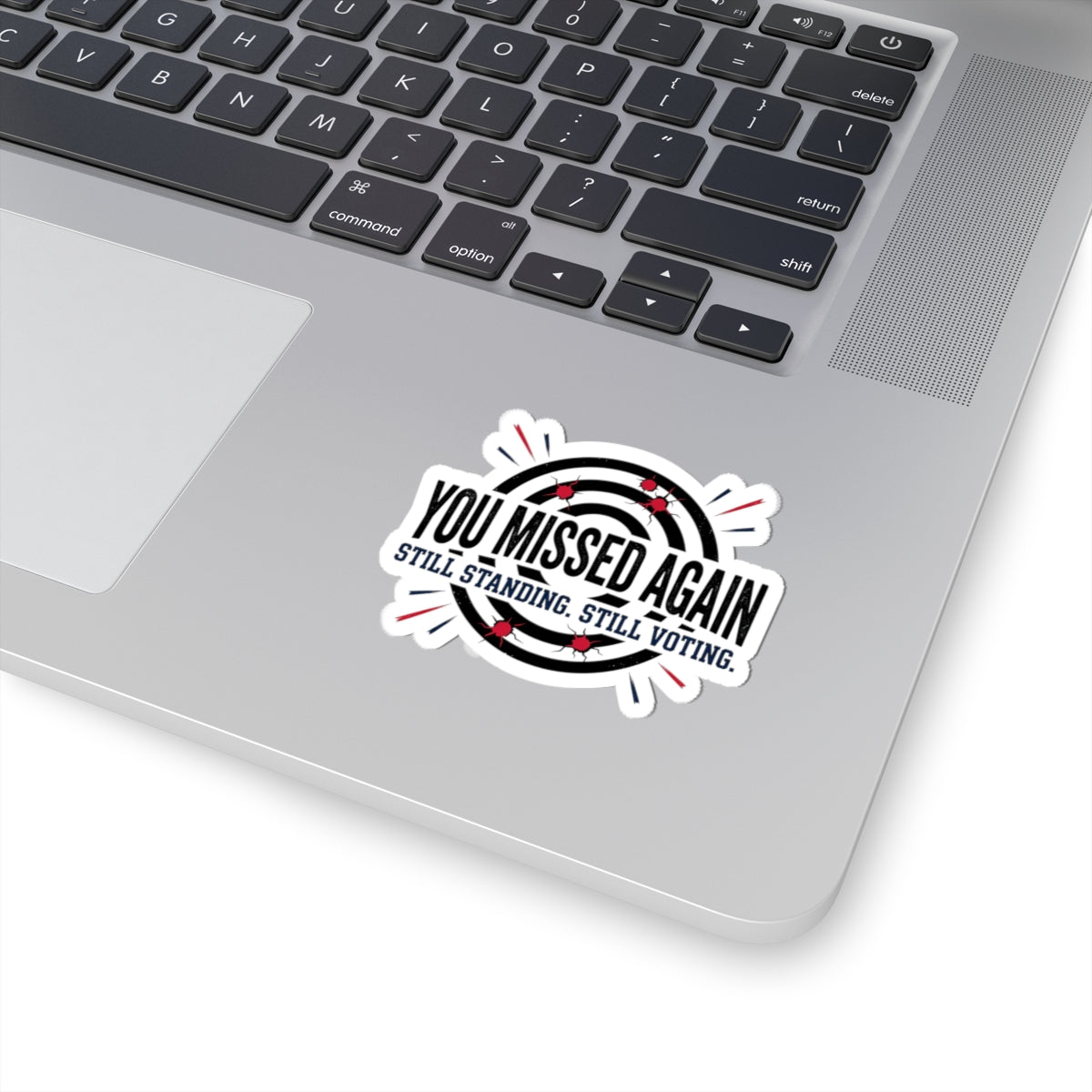 You Missed Again Kiss-Cut Stickers | political meme, patriotic distressed text