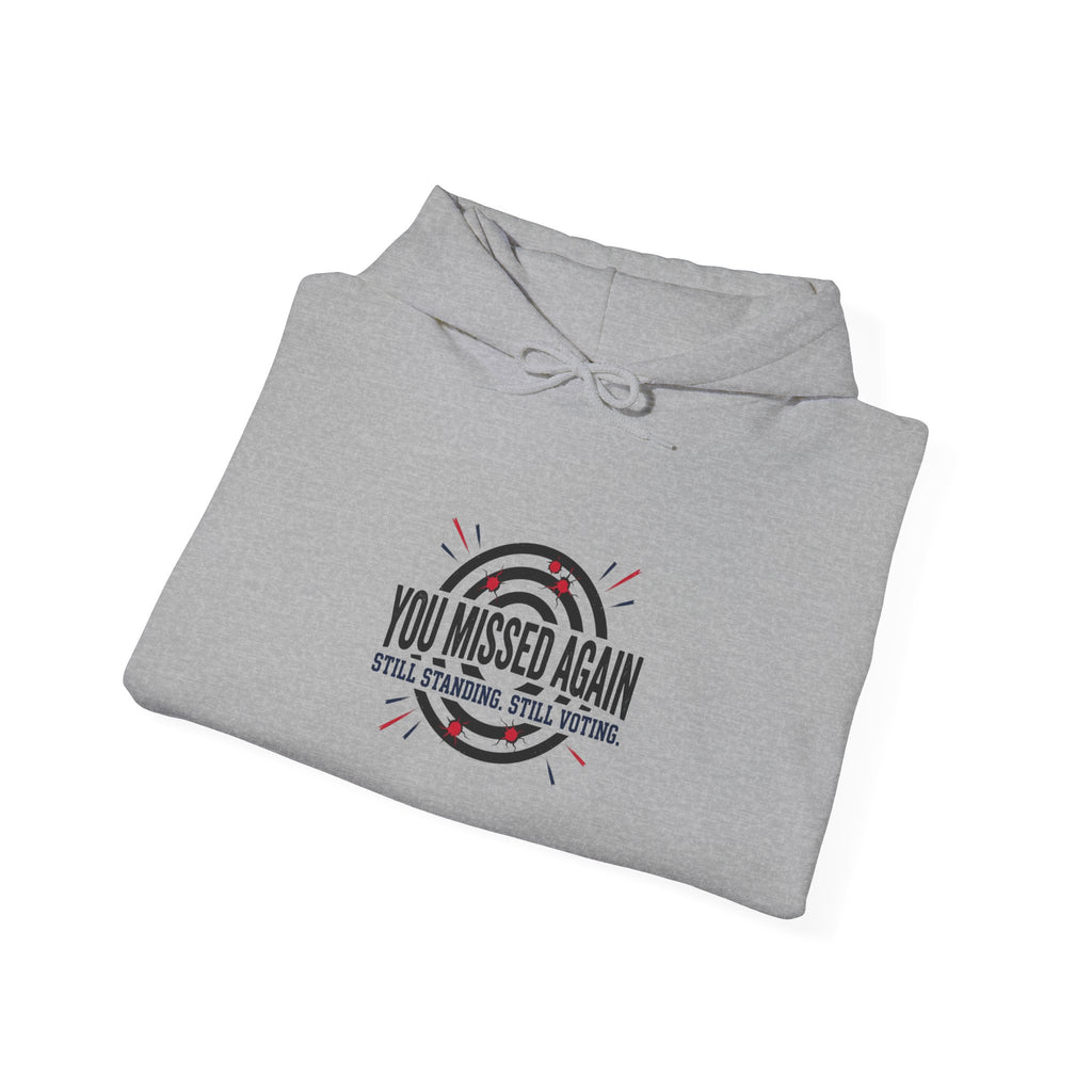 You Missed Again Hoodie | political meme shirt, patriotic typography