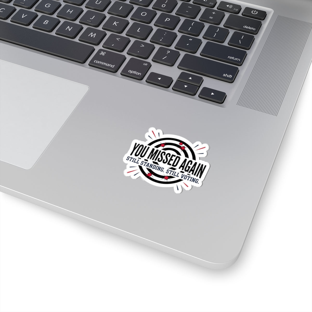 You Missed Again Kiss-Cut Stickers | political meme, patriotic distressed text