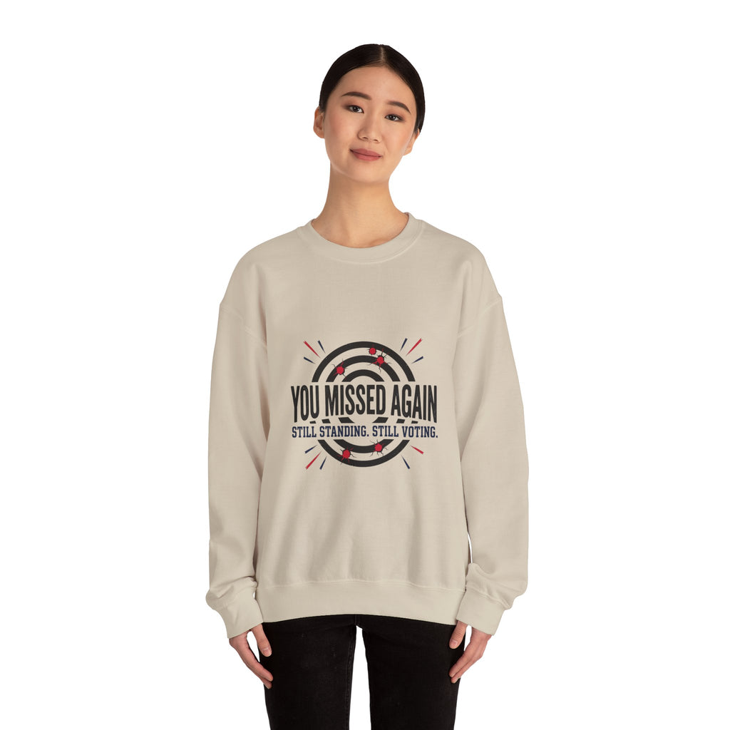 You Missed Again Sweatshirt | Political Meme Shirt, Viral Slogan, Patriotic Typography