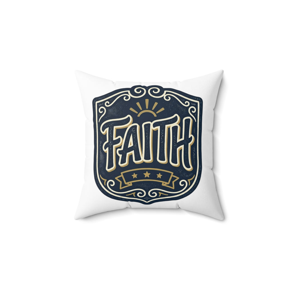 Faith Decorative Pillow — Inspirational Square Throw Pillow