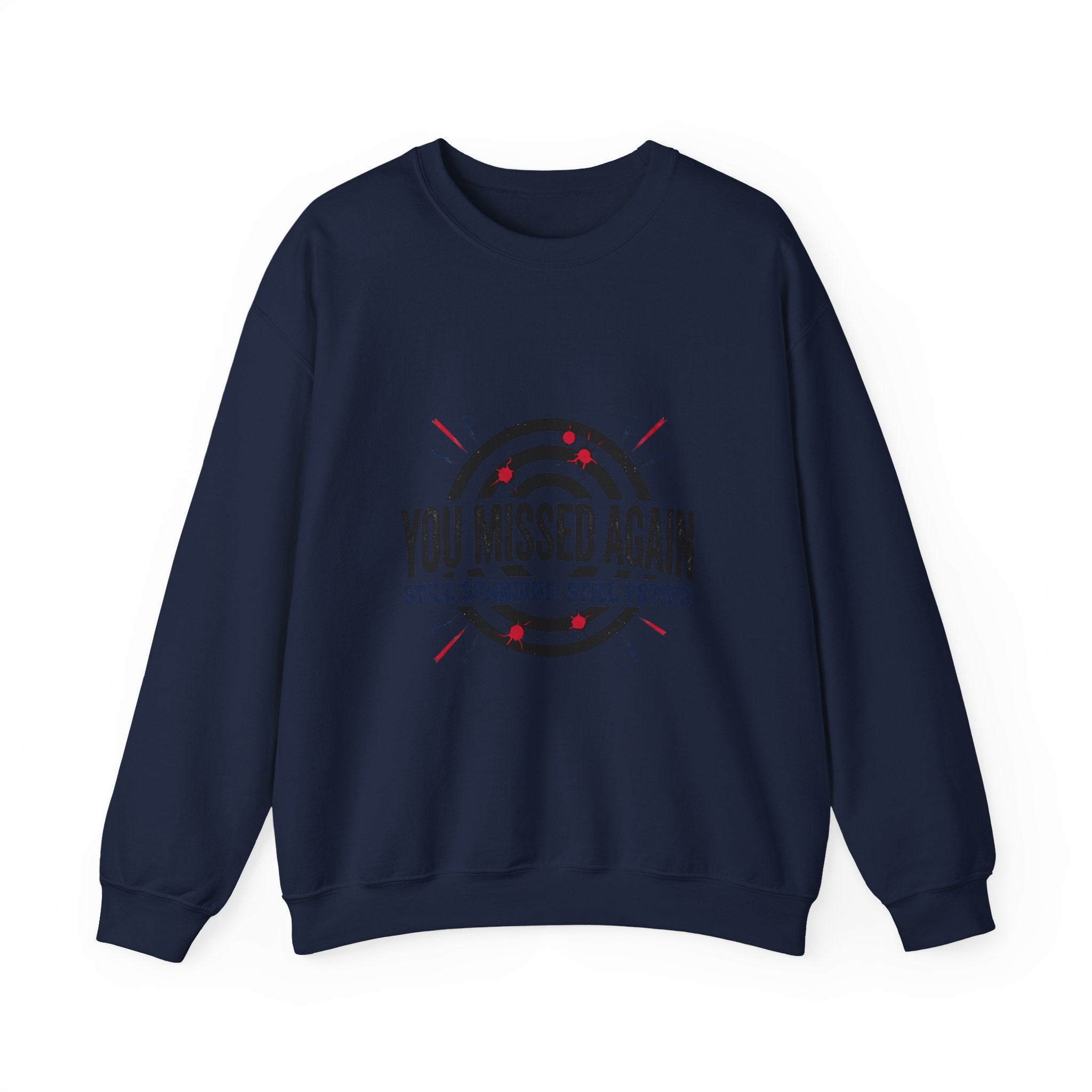 You Missed Again Sweatshirt | Political Meme Shirt, Viral Slogan, Patriotic Typography