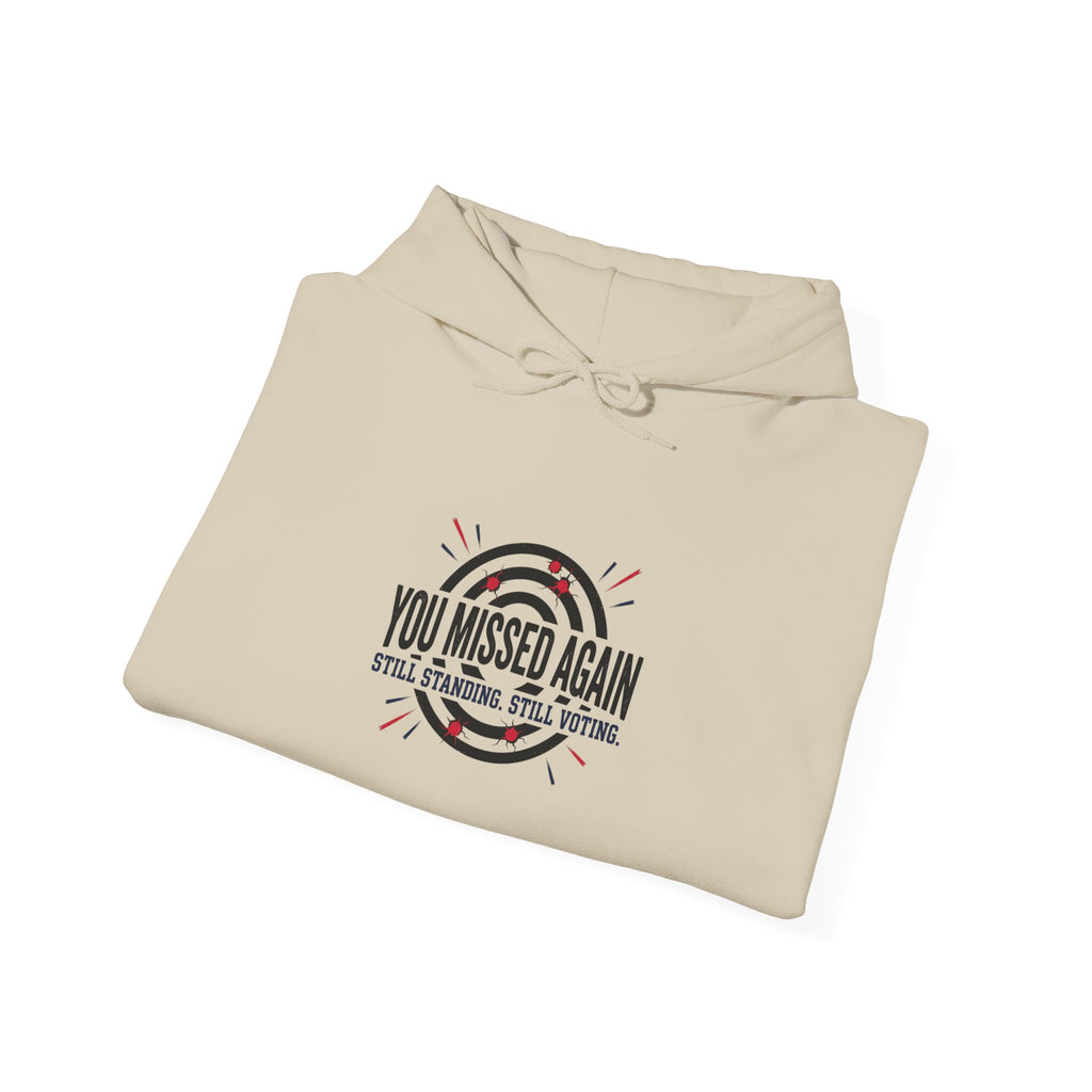 You Missed Again Hoodie | political meme shirt, patriotic typography