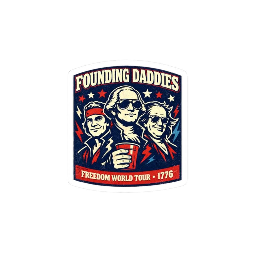 Founding Daddies Freedom Tour Sticker | Patriotic Humor, Distressed Americana