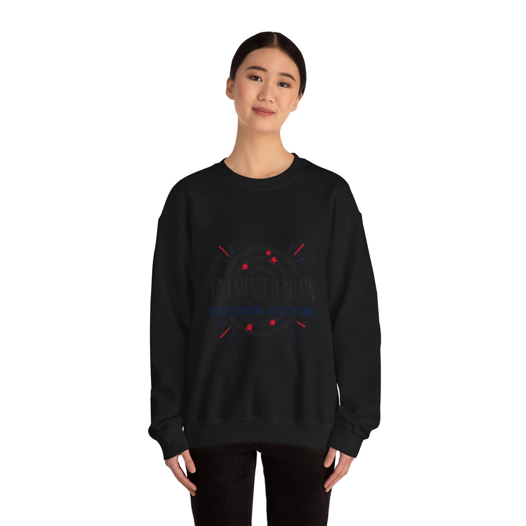 You Missed Again Sweatshirt | Political Meme Shirt, Viral Slogan, Patriotic Typography